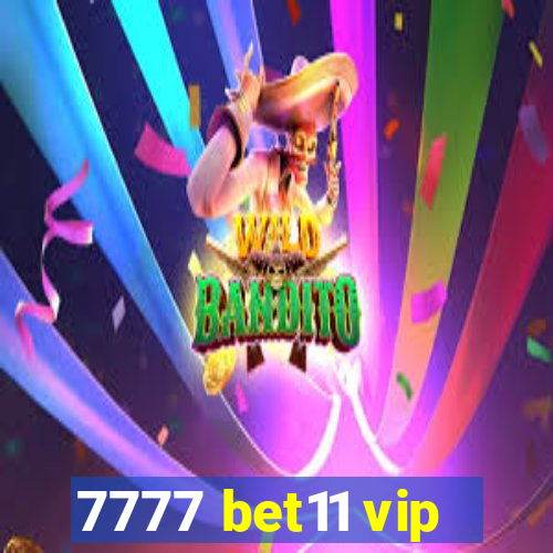 7777 bet11 vip